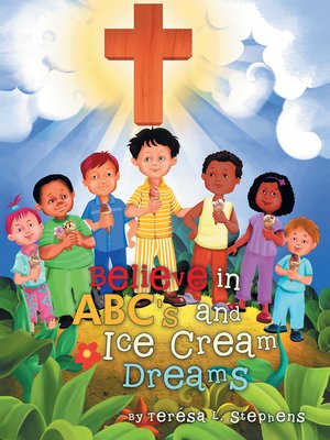 cover image of Believe in Abcs and Ice Cream Dreams